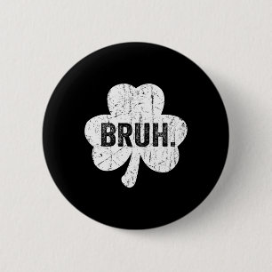 Bruh Meme Funny Saying Bro Greeting Teen Boy St Pa 6 Cm Round Badge