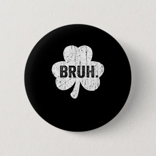 Bruh Meme Funny Saying Bro Greeting Teen Boy St Pa 6 Cm Round Badge