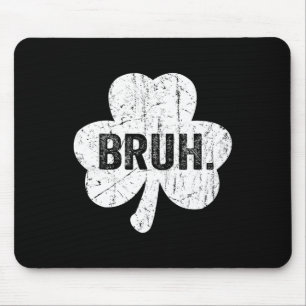 Bruh Meme Funny Saying Bro Greeting Teen Boy St Pa Mouse Pad