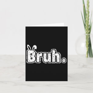 Bruh Meme Funny Saying Bro Greeting Teens Boys Eas Card