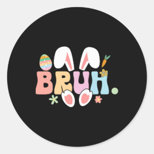 Bruh Meme Funny Saying Bro Greeting Teens Boys Eas Classic Round Sticker