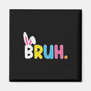 Bruh Meme Funny Saying Bro Greeting Teens Boys Eas Magnet