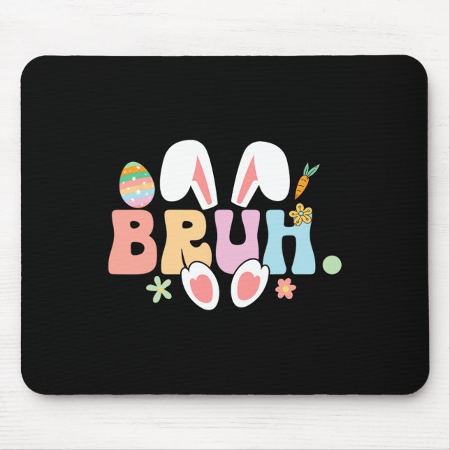 Bruh Meme Funny Saying Bro Greeting Teens Boys Eas Mouse Pad (Front)