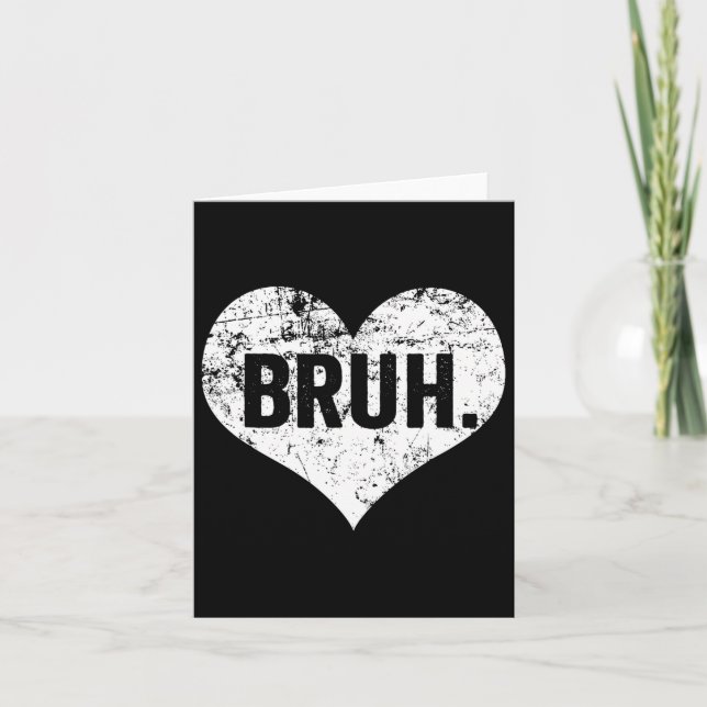 Bruh Meme Funny Saying Bro Greeting Teens Boys Val Card (Front)
