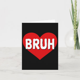 Bruh Meme Funny Saying Bro Greeting Teens Boys Val Card