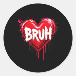 Bruh Meme Funny Saying Bro Greeting Teens Boys Val Classic Round Sticker
