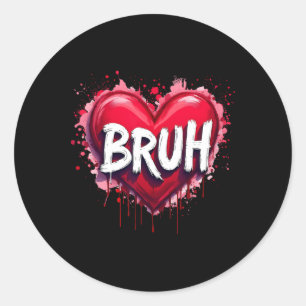 Bruh Meme Funny Saying Bro Greeting Teens Boys Val Classic Round Sticker