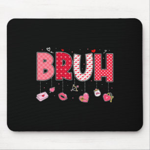 Bruh Meme Funny Saying Bro Greeting Teens Boys Val Mouse Pad