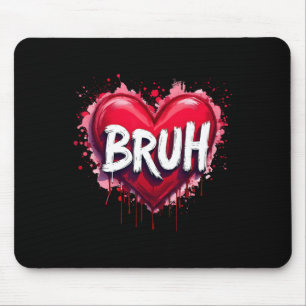 Bruh Meme Funny Saying Bro Greeting Teens Boys Val Mouse Pad