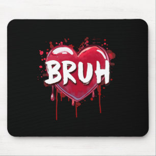 Bruh Meme Funny Saying Bro Greeting Teens Boys Val Mouse Pad