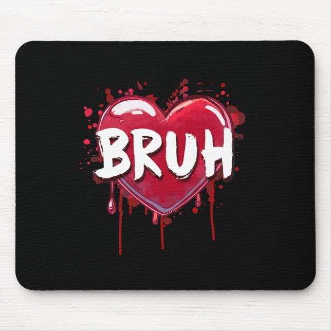 Bruh Meme Funny Saying Bro Greeting Teens Boys Val Mouse Pad (Front)