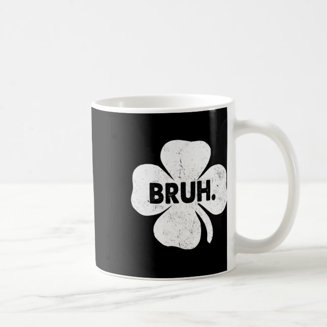 Bruh Meme Funny Saying Bro Teens Boys St Patricks  Coffee Mug (Right)