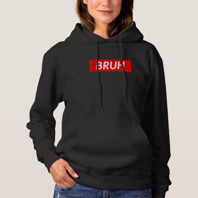 Bruh Meme Funny Saying Brother Greeting Teens Boys Hoodie (Front)
