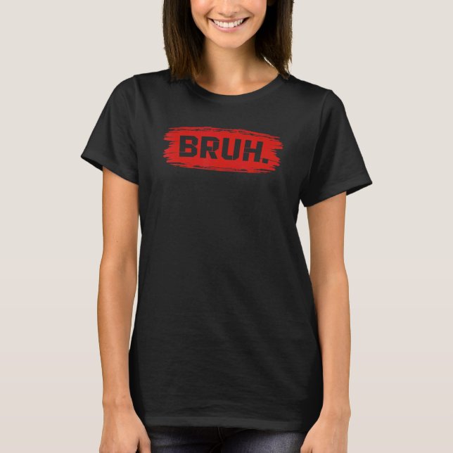 Bruh Meme Funny Saying Brother Greeting Teens Boys T-Shirt (Front)