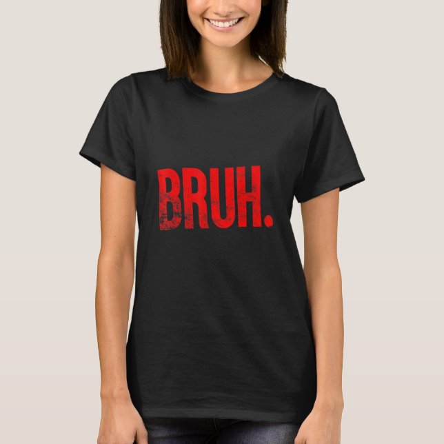 Bruh Meme Funny Saying Brother Greeting Teens Boys T-Shirt (Front)