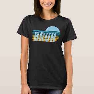 Bruh Meme Funny Saying Brother Greeting Teens Boys T-Shirt