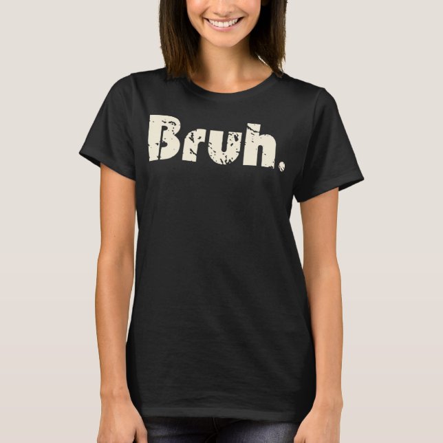Bruh Meme Funny Saying Brother Greeting Teens Boys T-Shirt (Front)