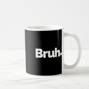 Bruh Meme Funny Saying Brother Retro St Patricks D Coffee Mug