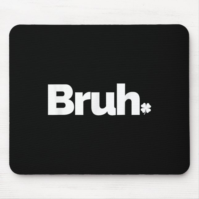 Bruh Meme Funny Saying Brother Retro St Patricks D Mouse Pad (Front)