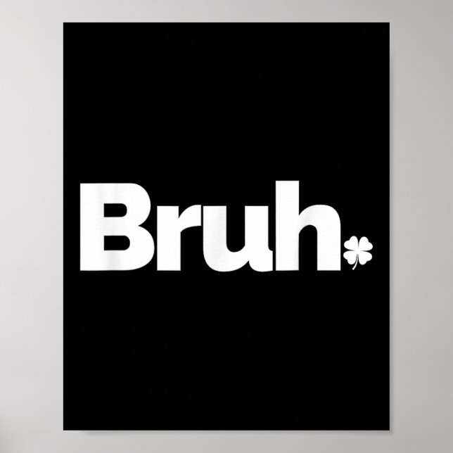 Bruh Meme Funny Saying Brother Retro St Patricks D Poster (Front)