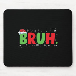 Bruh Meme Funny Saying Teens Greeting Boys Youth C Mouse Pad