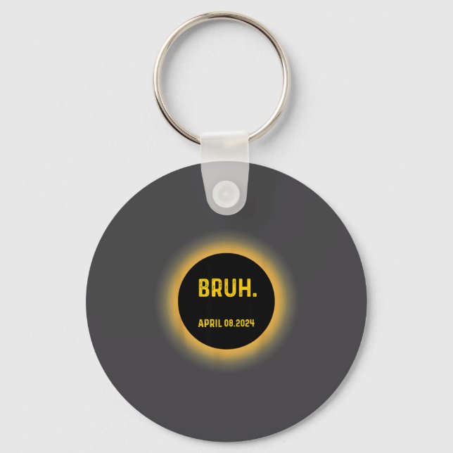 Bruh Meme Funny Saying Total Solar Eclipse 04.08.2 Key Ring (Front)