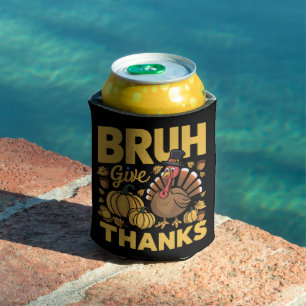 Bruh Meme Funny Thanksgiving Turkey Thankful Can Cooler