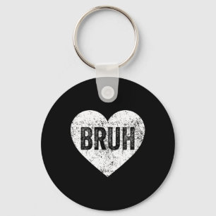 Bruh Meme Love Heart Funny Valentines Day Girls Bo Key Ring