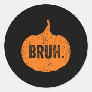 Bruh Meme Pumpkin Funny Halloween Teens Boys Kids  Classic Round Sticker