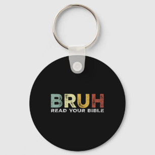 Bruh Meme Read Your Bible God Funny Modern Christi Key Ring