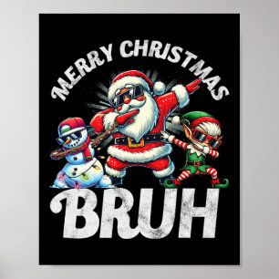 Bruh Meme Santa Dabbing Through The Snow Christmas Poster