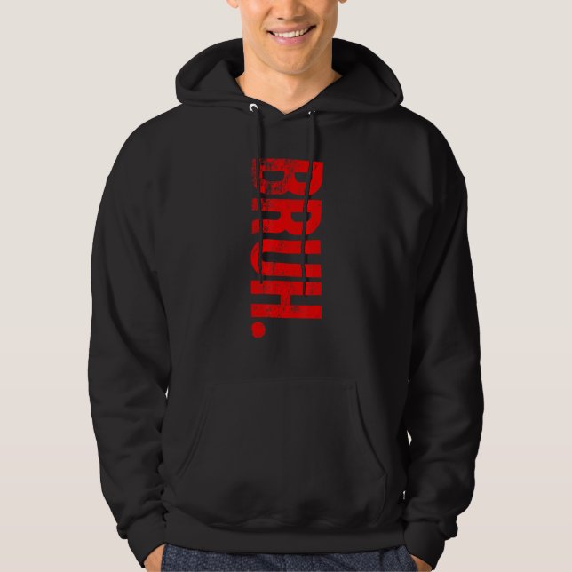Bruh Meme Saying Brother Greeting Teens Boys Hoodie (Front)
