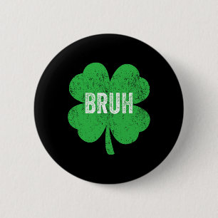 Bruh Meme Shamrock Funny St Patricks Day Teens Boy 6 Cm Round Badge