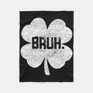 Bruh Meme Shamrock Funny St Patricks Day Teens Boy Fleece Blanket