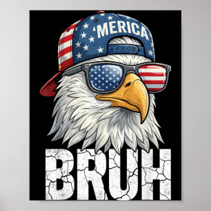 Bruh Merica Bald Eagle 4th of July USA American Poster