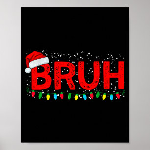 Bruh Merry Christmas Funny Xmas Family Pajama Men Poster