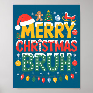 Bruh Merry Christmas Santa Hat Ugly Sweater Theme Poster