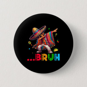 Bruh Mexican Boy Dabbing Poncho Cinco De Mayo Kids 6 Cm Round Badge