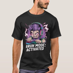 BRUH MODE: ACTIVATED – Gamer Meme Tee