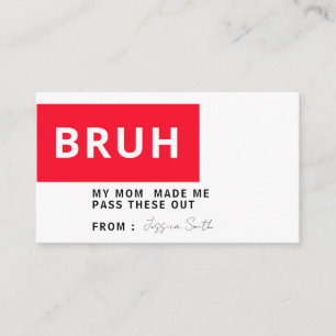 Bruh My Mum Made Me Pass These Out, Funny Valentin Enclosure Card