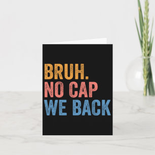 Bruh No Cap We Back Gen Z Funny Back To School  Card