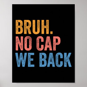 Bruh No Cap We Back Gen Z Funny Back To School Poster