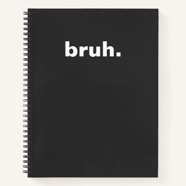 bruh one word minimalism design  notebook (Front)