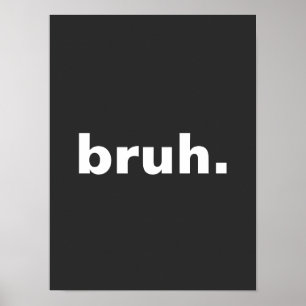 bruh one word minimalism design  poster