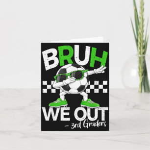 Bruh out 3rd grade dabbing last day of schoolBruh  Card