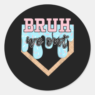 Bruh Out Baseball Drip Last Day Of School Summer Classic Round Sticker
