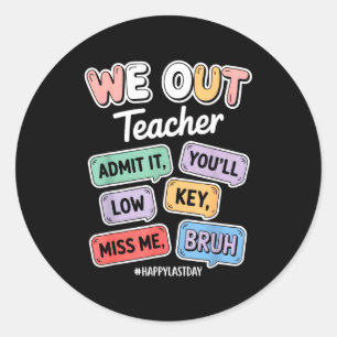 Bruh out teachers admit low key miss bruh classic round sticker