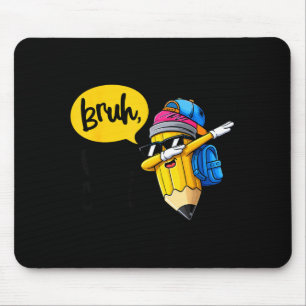 Bruh out teachers happy last day kids end of mouse pad