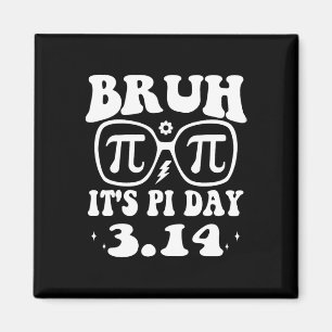Bruh Pi Day 3.14 Pi Symbol Funny Pi Day Teachers M Magnet