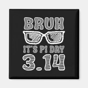 Bruh Pi Day 3.14 Pi Symbol Funny Pi Day Teachers M Magnet